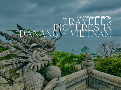 TRAVELER PICTURES IN DANANG - VIETNAM