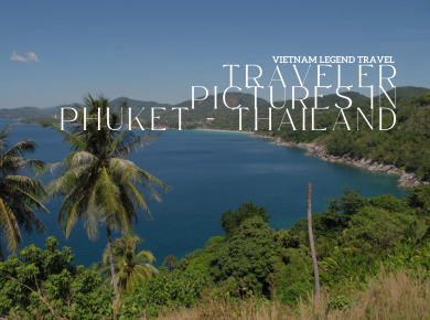 TRAVELER PICTURES IN PHUKET - THAILAND