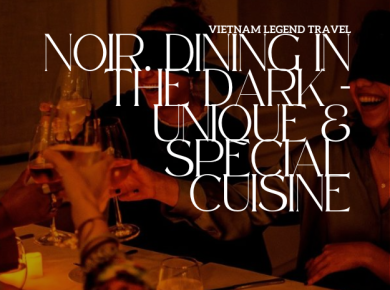 VLT-SNT08S - NOIR. DINING IN THE DARK – UNIQUE & SPECIAL CUISINE