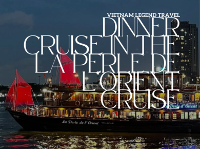 VLT-SNT10S - DINNER CRUISE IN THE LA PERLE DE L’ORIENT CRUISE