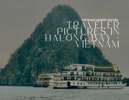 TRAVELER PICTURES IN HALONG BAY - VIETNAM