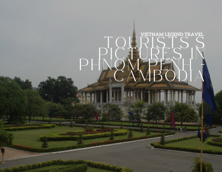 TOURISTS'S PICTURES IN PHNOM PENH - CAMBODIA