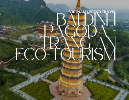 VLT-SIC14N - BAI DINH PAGODA – TRANG AN ECO-TOURISM